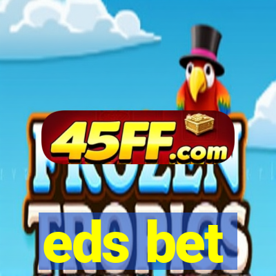 eds bet